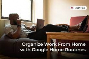 How to organize your work from home with Google Workday routine